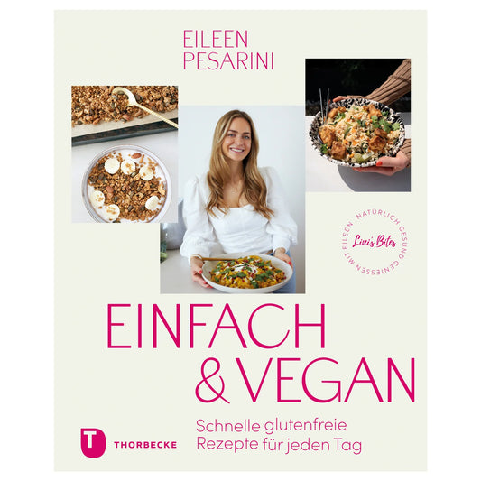 BUCH - Einfach & vegan - natürlich gesund genießen mit Eileen